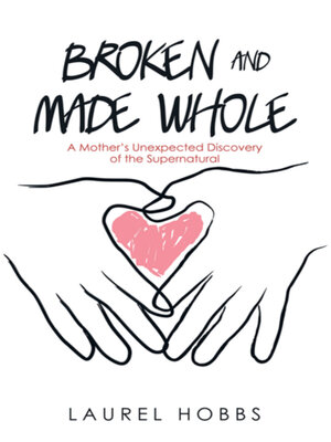 cover image of Broken and Made Whole